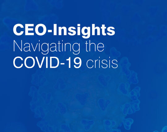 CEO insights - Navigating the Covid -19 crisis