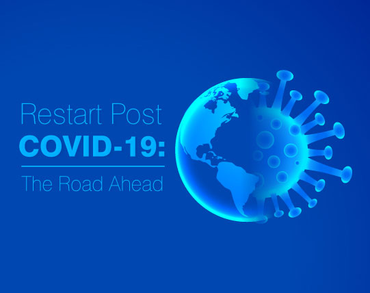 Restart Post COVID-19: The Road Ahead