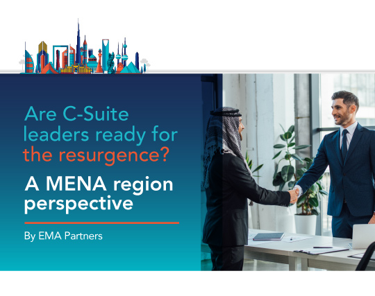 Are C-Suite leaders ready for the resurgence? A MENA region perspective